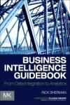 BUSINESS INTELLIGENCE GUIDEBOOK. FROM DATA INTEGRATION TO ANALYTICS