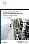 EBOOK: IMPLEMENTING CISCO IP SWITCHED NETWORKS (SWITCH) FOUNDATION LEARNING GUIDE ( SWITCH 300-115)
