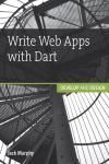 WRITE WEB APPS WITH DART. DEVELOP AND DESIGN