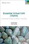 ESSENTIAL VIRTUAL SAN (VSAN): ADMINISTRATORS GUIDE TO VMWARE VIRTUAL SAN