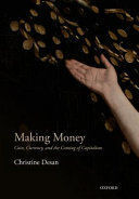 MAKING MONEY: COIN, CURRENCY, AND THE COMING OF CAPITALISM