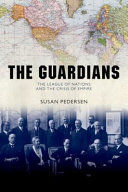 THE GUARDIANS: THE LEAGUE OF NATIONS AND THE CRISIS OF EMPIRE