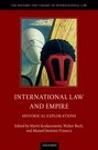 INTERNATIONAL LAW AND EMPIRE. HISTORICAL EXPLORATIONS