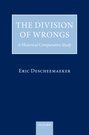 THE DIVISION OF WRONGS. A HISTORICAL COMPARATIVE STUDY