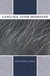 LANGUAGE AFTER HEIDEGGER