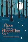 ONCE UPON AN ALGORITHM. HOW STORIES EXPLAIN COMPUTING
