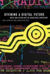 DIVINING A DIGITAL FUTURE. MESS AND MYTHOLOGY IN UBIQUITOUS COMPUTING