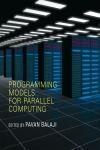 PROGRAMMING MODELS FOR PARALLEL COMPUTING