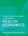 STUDENT SOLUTIONS MANUAL TO ACCOMPANY HEALTH ECONOMICS 2E