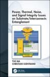 POWER, THERMAL, NOISE, AND SIGNAL INTEGRITY ISSUES ON SUBSTRATE/INTERCONNECTS ENTANGLEMENT