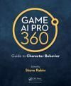 GAME AI PRO 360: GUIDE TO CHARACTER BEHAVIOR