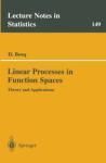 LINEAR PROCESSES IN FUNCTION SPACES. THEORY AND APPLICATIONS