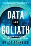 DATA AND GOLIATH. THE HIDDEN BATTLES TO COLLECT YOUR DATA AND CONTROL YOUR WORLD
