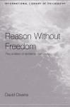 REASON WITHOUT FREEDOM. THE PROBLEM OF EPISTEMIC NORMATIVITY