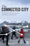 THE CONNECTED CITY. HOW NETWORKS ARE SHAPING THE MODERN METROPOLIS