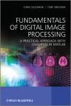 FUNDAMENTALS OF DIGITAL IMAGE PROCESSING: A PRACTICAL APPROACH WITH EXAMPLES IN MATLAB