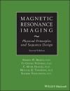 MAGNETIC RESONANCE IMAGING: PHYSICAL PRINCIPLES AND SEQUENCE DESIGN 2E