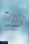 THE SEMANTIC WEB EXPLAINED. THE TECHNOLOGY AND MATHEMATICS BEHIND WEB 3.0