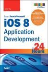 IOS 8 APPLICATION DEVELOPMENT IN 24 HOURS, SAMS TEACH YOURSELF 6E