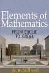 ELEMENTS OF MATHEMATICS: FROM EUCLID TO GDEL