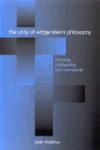 THE UNITY OF WITTGENSTEINS PHILOSOPHY: NECESSITY, INTELLIGIBILITY, AND NORMATIVITY