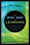 THE WIKI WAY OF LEARNING: CREATING LEARNING EXPERIENCES USING COLLABORATIVE WEB PAGES