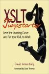 XSLT JUMPSTARTER. LEVEL THE LEARNING CURVE AND PUT YOUR XML TO WORK