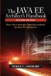 THE JAVA EE ARCHITECTS HANDBOOK: HOW TO BE A SUCCESSFUL APPLICATION ARCHITECT FOR JAVA EE APPLICATI