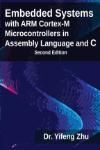 EMBEDDED SYSTEMS WITH ARM CORTEX-M MICROCONTROLLERS IN ASSEMBLY LANGUAGE AND C 2E