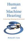 HUMAN AND MACHINE HEARING. EXTRACTING MEANING FROM SOUND