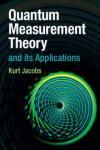 QUANTUM MEASUREMENT THEORY AND ITS APPLICATIONS