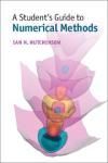 A STUDENTS GUIDE TO NUMERICAL METHODS