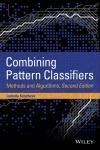 COMBINING PATTERN CLASSIFIERS: METHODS AND ALGORITHMS 2E