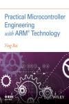 PRACTICAL MICROCONTROLLER ENGINEERING WITH ARM TECHNOLOGY