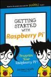 GETTING STARTED WITH RASPBERRY PI: PROGRAM YOUR RASPBERRY PI!