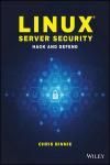 LINUX SERVER SECURITY: HACK AND DEFEND