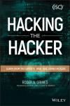 HACKING THE HACKER: LEARN FROM THE EXPERTS WHO TAKE DOWN HACKERS