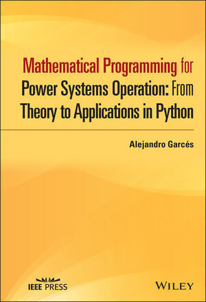 MATHEMATICAL PROGRAMMING FOR POWER SYSTEMS OPERATION: FROM THEORY