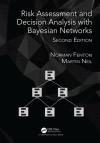 RISK ASSESSMENT AND DECISION ANALYSIS WITH BAYESIAN NETWORKS 2E