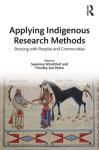 APPLYING INDIGENOUS RESEARCH METHODS. STORYING WITH PEOPLES AND COMMUNITIES