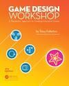 GAME DESIGN WORKSHOP: A PLAYCENTRIC APPROACH TO CREATING INNOVATIVE GAMES 4E