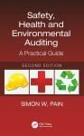 SAFETY, HEALTH AND ENVIRONMENTAL AUDITING: A PRACTICAL GUIDE 2E