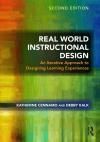 REAL WORLD INSTRUCTIONAL DESIGN: AN ITERATIVE APPROACH TO DESIGNING LEARNING EXPERIENCES 2E