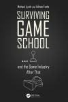 SURVIVING GAME SCHOOL AND THE GAME INDUSTRY AFTER THAT