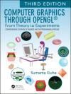 COMPUTER GRAPHICS THROUGH OPENGL: FROM THEORY TO EXPERIMENTS 3E