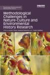 METHODOLOGICAL CHALLENGES IN NATURE-CULTURE AND ENVIRONMENTAL HIS