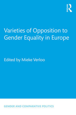 VARIETIES OF OPPOSITION TO GENDER EQUALITY IN EUROPE