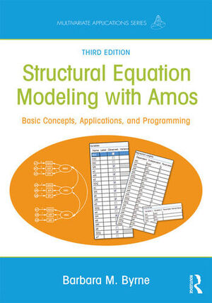 STRUCTURAL EQUATION MODELING WITH AMOS. BASIC CONCEPTS, APPLICATIONS, AND PROGRAMMING 3E