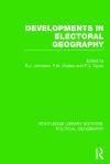 DEVELOPMENTS IN ELECTORAL GEOGRAPHY