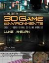 3D GAME ENVIRONMENTS: CREATE PROFESSIONAL 3D GAME WORLDS 2E